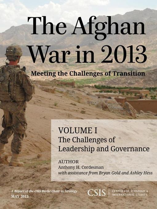 Title details for The Afghan War in 2013: Meeting the Challenges of Transition, Volume I by Anthony H. Cordesman - Available